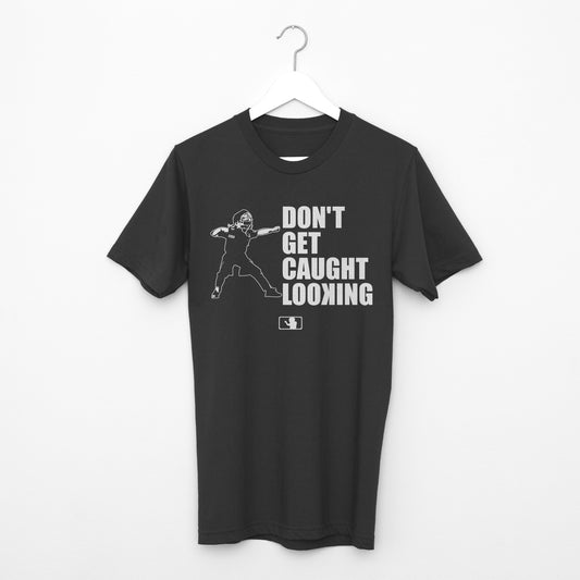 Don't Get Caught Looking Shirt